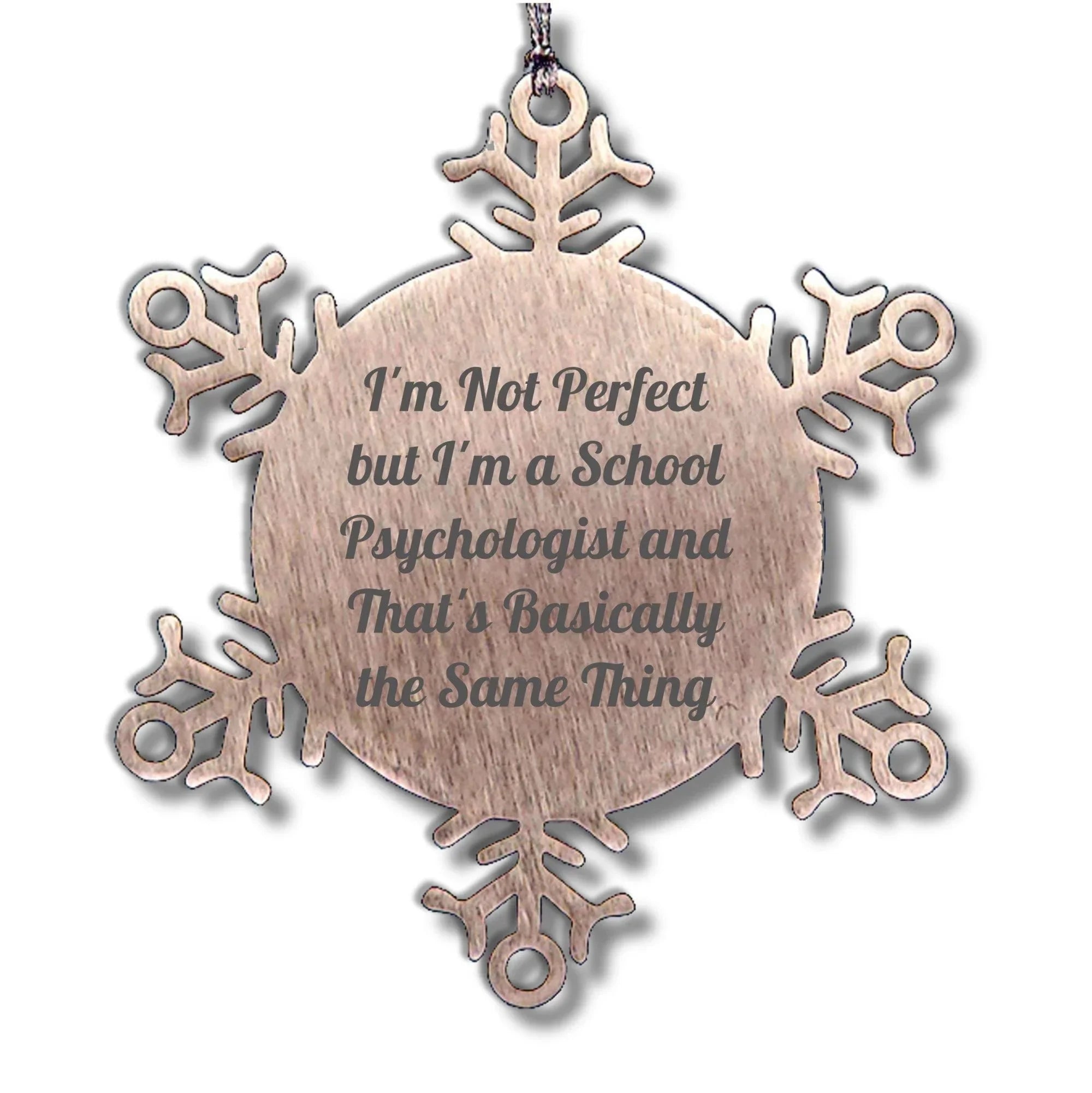 Funny School Psychologist Gifts from Friends, Snowflake Ornament, I'm Not Perfect Quote Christmas Unique Finds for School Psychologists and Friends
