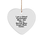 Funny School Psychologist Mom Gifts - Heart Ornament, 'I Am A School Psychologist Mom' Quote, Christmas Unique Gifts for School Psychologists from Friends, Family, or Coworkers