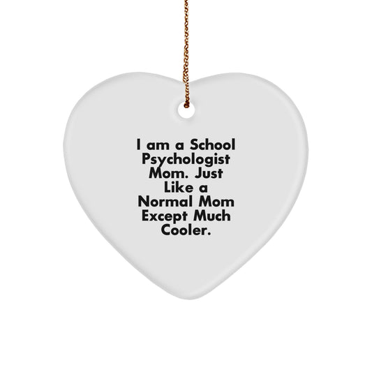 Funny School Psychologist Mom Gifts - Heart Ornament, 'I Am A School Psychologist Mom' Quote, Christmas Unique Gifts for School Psychologists from Friends, Family, or Coworkers - Image 1