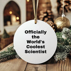Funny Scientist Gifts, Officially The World's Coolest Scientist, Circle Ornament, Christmas Unique Gifts for Scientist Friends