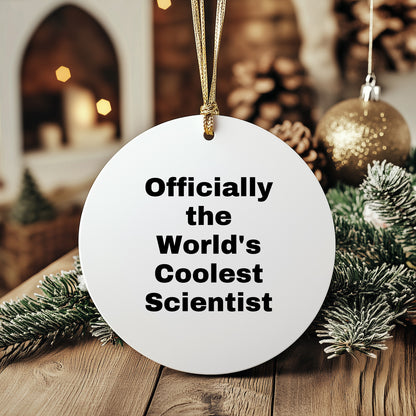 Funny Scientist Gifts, Officially The World's Coolest Scientist, Circle Ornament, Christmas Unique Gifts for Scientist Friends