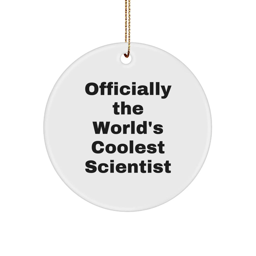 Funny Scientist Gifts, Officially The World's Coolest Scientist, Circle Ornament, Christmas Unique Gifts for Scientist Friends