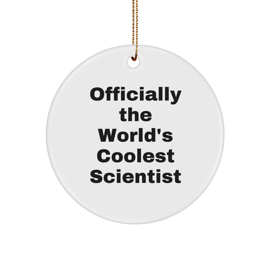 Funny Scientist Gifts, Officially The World's Coolest Scientist, Circle Ornament, Christmas Unique Gifts for Scientist Friends