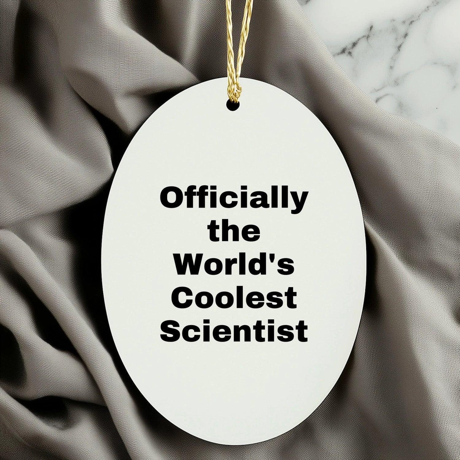 Funny Scientist Gifts for Men Friends Coworkers Family - Officially The World's Coolest Scientist Oval Ornament, White, 3.25\