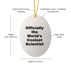 Funny Scientist Gifts for Men Friends Coworkers Family - Officially The World's Coolest Scientist Oval Ornament, White, 3.25\