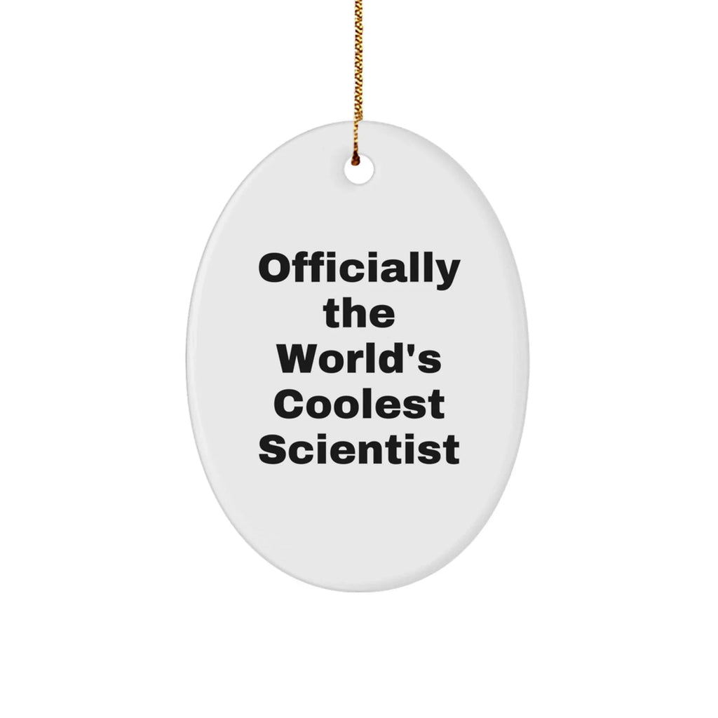 Funny Scientist Gifts for Men Friends Coworkers Family - Officially The World's Coolest Scientist Oval Ornament, White, 3.25\