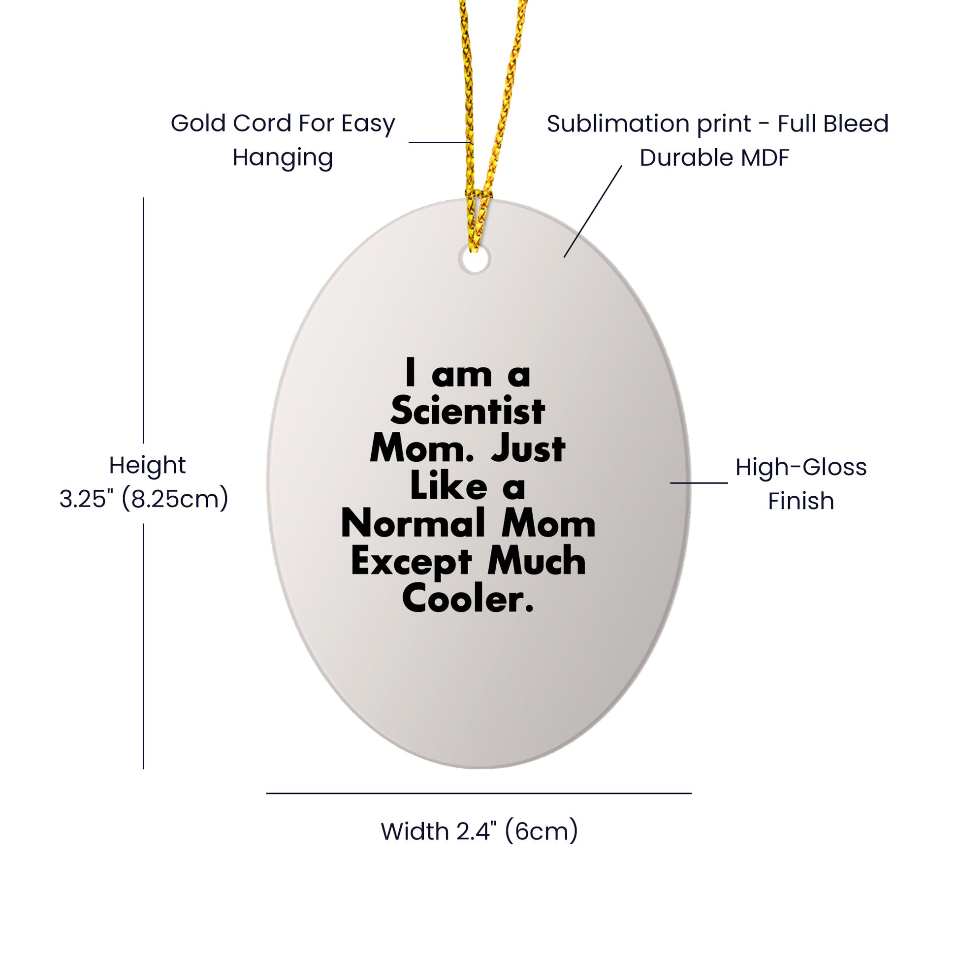 Funny Scientist Mom Gifts - I Am A Scientist Mom. Just Like A Normal Mom Except Much Cooler. - Oval Ornament for Christmas