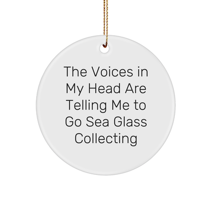 Funny Sea Glass Collecting Gifts from Friends - 'The Voices In My Head Are Telling Me To Go Sea Glass Collecting' Circle Ornament for Christmas