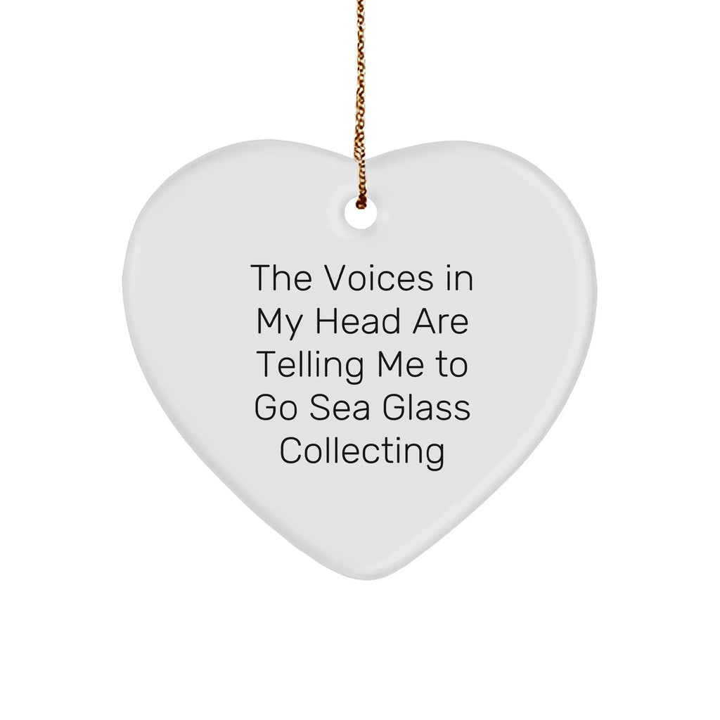 Funny Sea Glass Collecting Heart Ornament for Christmas 'The Voices In My Head Are Telling Me To Go Sea Glass Collecting'