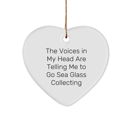 Funny Sea Glass Collecting Heart Ornament for Christmas 'The Voices In My Head Are Telling Me To Go Sea Glass Collecting'
