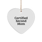 Funny Second Mom Gifts from Men to Second Mom - Heart Ornament Certified Second Mom Quote - Christmas Unique Gifts