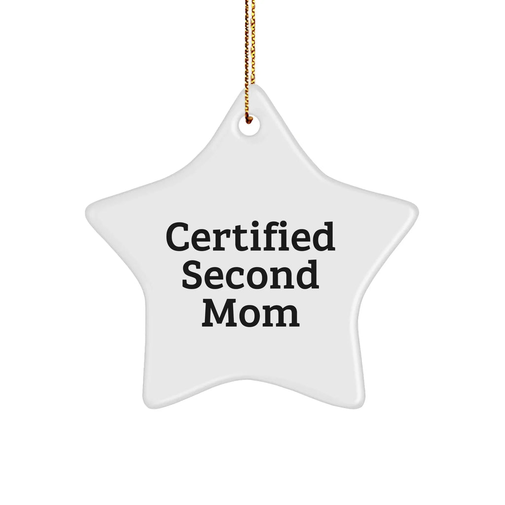 Funny Second Mom Gifts from Men to Women - Star Ornament Certified Second Mom Quote, Christmas Unique Gifts for Second Mom