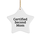 Funny Second Mom Gifts from Men to Women - Star Ornament Certified Second Mom Quote, Christmas Unique Gifts for Second Mom