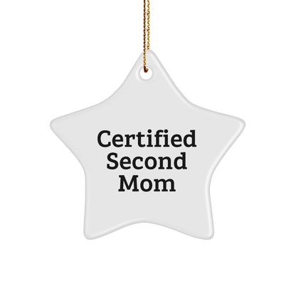 Funny Second Mom Gifts from Men to Women - Star Ornament Certified Second Mom Quote, Christmas Unique Gifts for Second Mom
