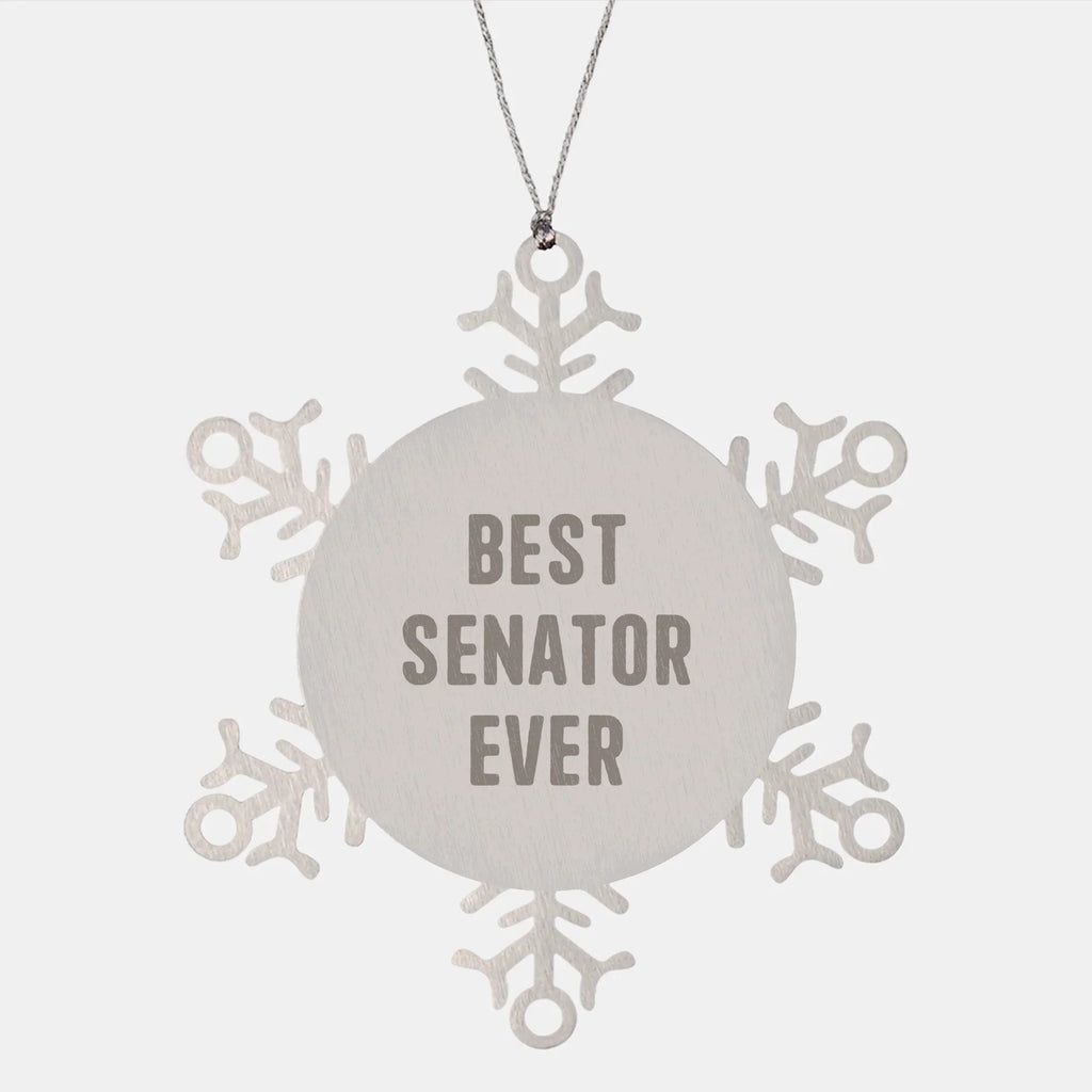 Funny Senator Gifts, Snowflake Ornament, 'Best Senator Ever' Quote, Stainless Steel, Shatterproof, Christmas Unique Gifts from Friends to Senator