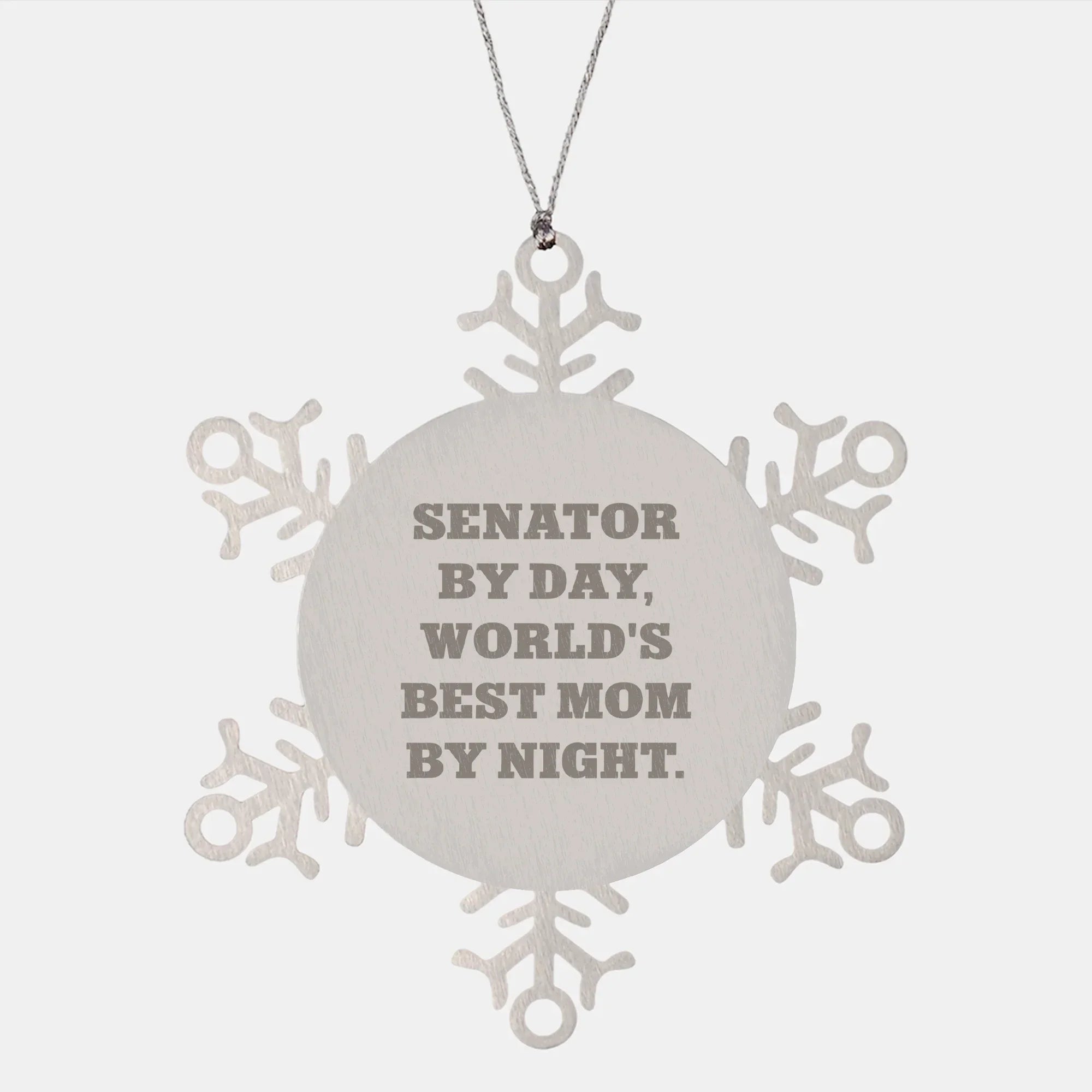 Funny Senator Gifts by Day, World's Best Mom Snowflake Ornament by Night, Christmas Unique Gifts from Friends and Family
