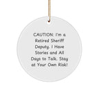 Funny Sheriff Deputy Gifts from Friends - Sheriff Deputy Circle Ornament for Christmas - Caution: I'm A Retired Sheriff Deputy...