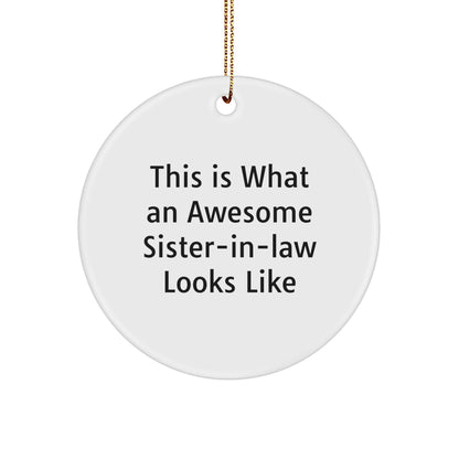 Funny Sister-in-law Circle Ornament, 'This Is What An Awesome Sister-in-law Looks Like', Gifts from Family to Sister-in-law, Christmas Unique Gifts