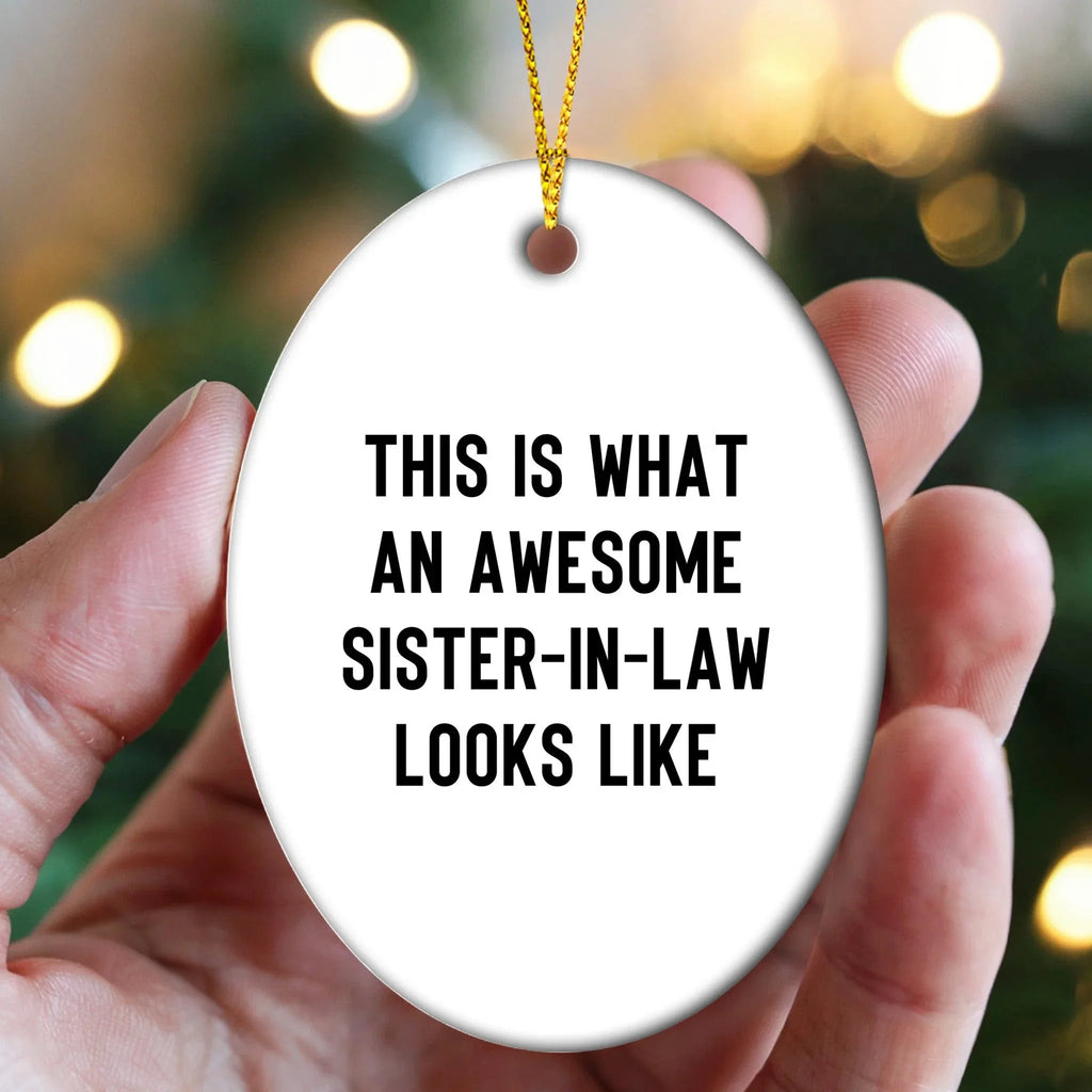 Funny Sister-in-law Gifts - This Is What an Awesome Sister-in-law Looks Like Oval Ornament, Christmas Unique Gifts