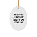 Funny Sister-in-law Gifts - This Is What an Awesome Sister-in-law Looks Like Oval Ornament, Christmas Unique Gifts