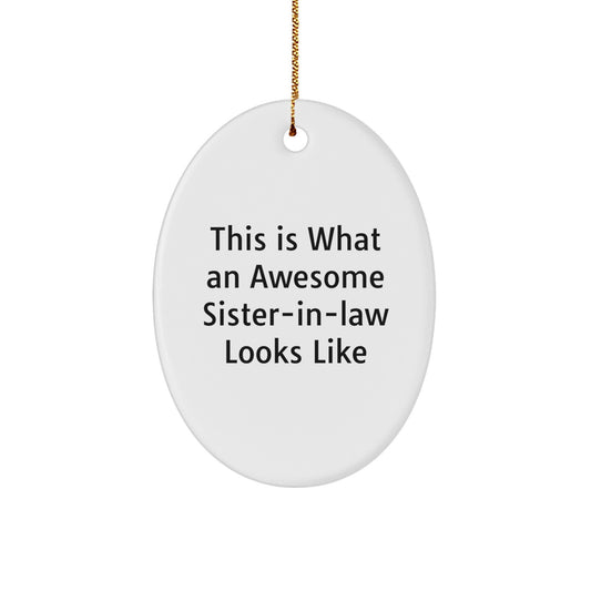 Funny Sister-in-law Gifts from Men - 'This Is What An Awesome Sister-in-law Looks Like' Oval Ornament for Christmas - Image 1