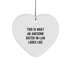 Funny Sister-in-law Heart Ornament with Quote 'This Is What An Awesome Sister-in-law Looks Like', Christmas Gifts
