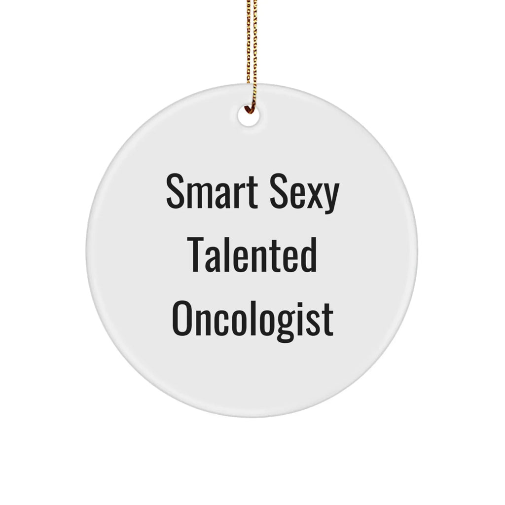 Funny 'Smart Sexy Talented Oncologist' Christmas Tree Ornament Gifts