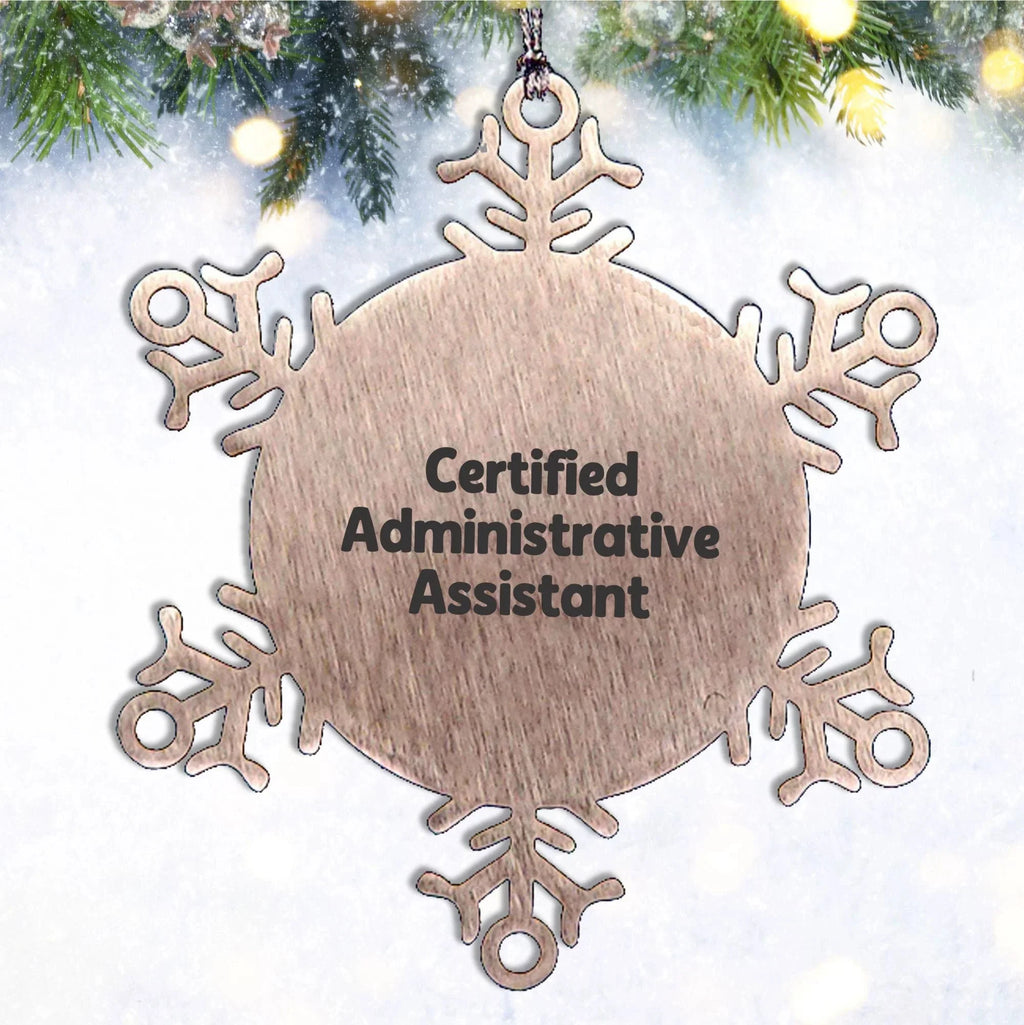 Funny Snowflake Ornament Gifts for Administrative Assistants, Certified Administrative Assistant Christmas Unique Presents