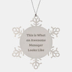 Funny Snowflake Ornament Gifts from Men to Awesome Managers, This Is What An Awesome Manager Looks Like, Unique Christmas Unique Gift Ideas