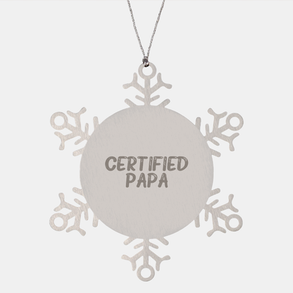 Funny Snowflake Ornament, Gifts from Papa to Papa, Papa Gifts for Christmas, Certified Papa Quote