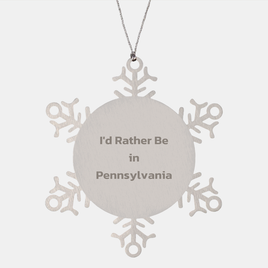 Funny Snowflake Ornament Gifts from Pennsylvania for Friends and Family, ''I'd Rather Be In Pennsylvania'', Christmas Unique Gifts - Image 1