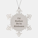 Southern Charm Alabama Snowflake Ornament - I'd Rather Be In Alabama Stainless Steel Shatterproof Christmas Decor