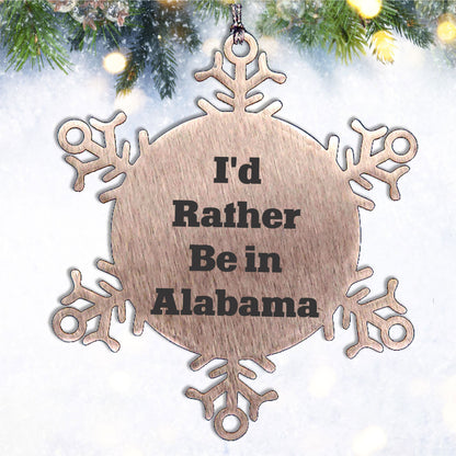 Funny Snowflake Ornament, I'd Rather Be In Alabama, Christmas Unique Gifts for Men, Women, Friends, Coworkers, Family