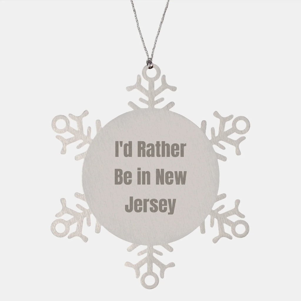 Funny Snowflake Ornament 'I'd Rather Be In New Jersey' Christmas Gifts