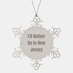 Funny Snowflake Ornament 'I'd Rather Be In New Jersey' Christmas Gifts