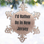 Funny Snowflake Ornament 'I'd Rather Be In New Jersey' Christmas Gifts