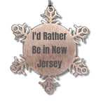 Funny Snowflake Ornament 'I'd Rather Be In New Jersey' Christmas Gifts