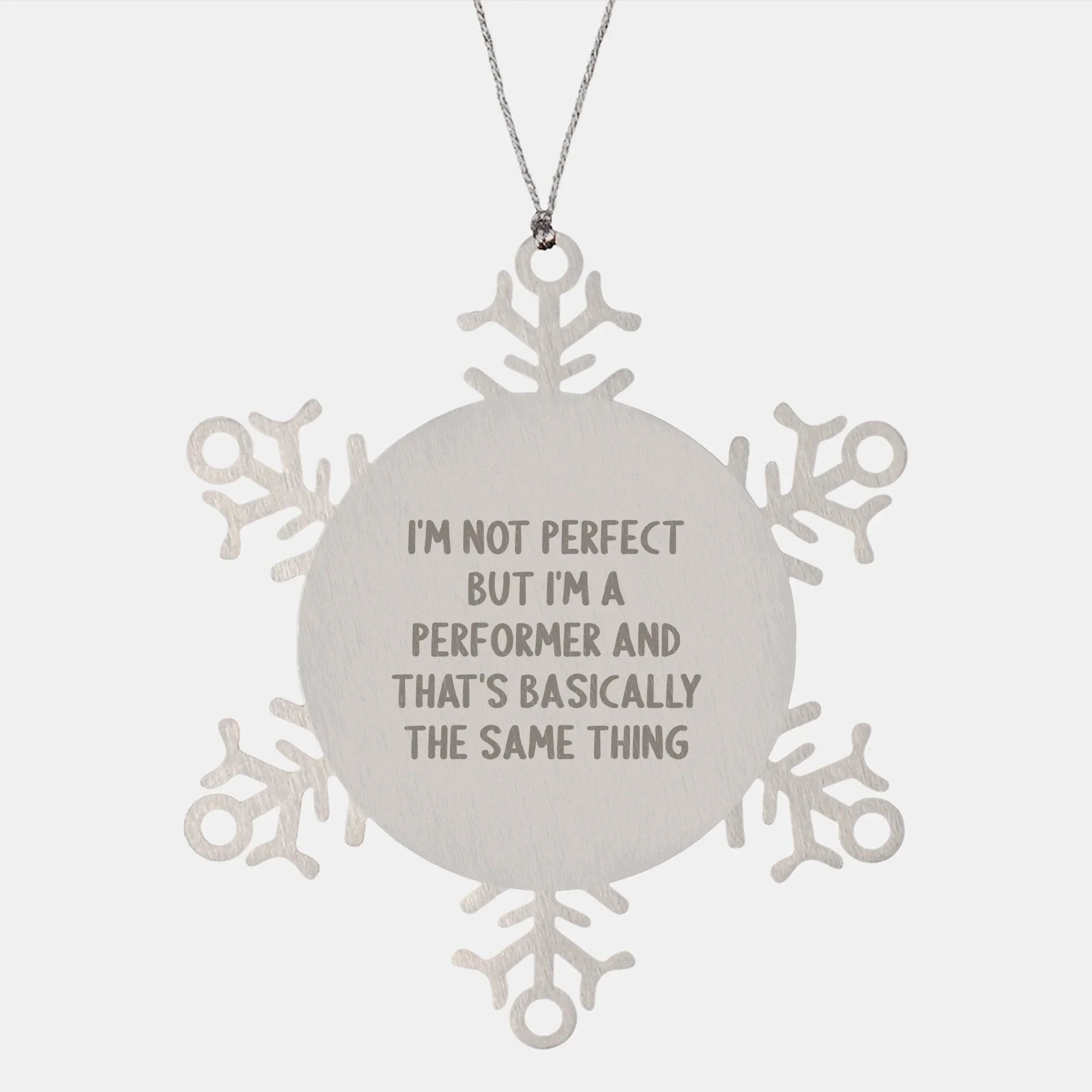Funny Snowflake Ornaments for Performer Gifts from Friends, Coworkers, and Family - I'm Not Perfect Quote
