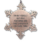 Funny Snowflake Ornaments for Performer Gifts from Friends, Coworkers, and Family - I'm Not Perfect Quote