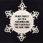 Funny Snowflake Ornaments for Performer Gifts from Friends, Coworkers, and Family - I'm Not Perfect Quote