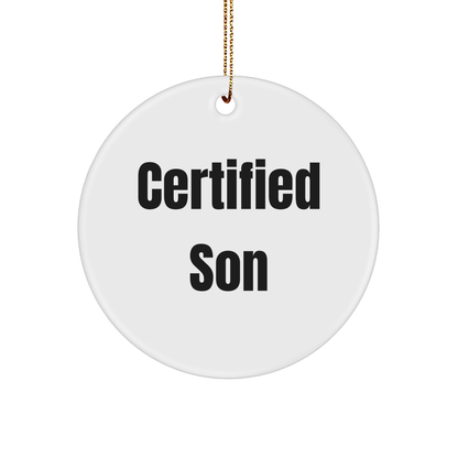 Funny Son Certified Circle Ornament Gifts from Family for Him This Christmas