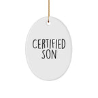 Funny Son Christmas Unique Gifts from Mom - Oval Ornament with 'Certified Son' Quote, Perfect for Him
