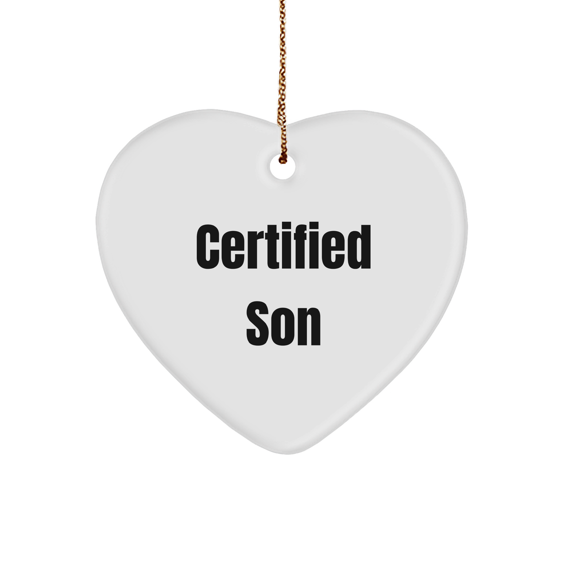Funny Son Gifts from Family - Heart Ornament Certified Son Quote Christmas Unique