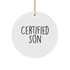 Funny Son Gifts from Mom to Son, Certified Quote Circle Ornament for Christmas, Unique Circle Ornament for Son's Home Decor, Gifts for Son's Birthday
