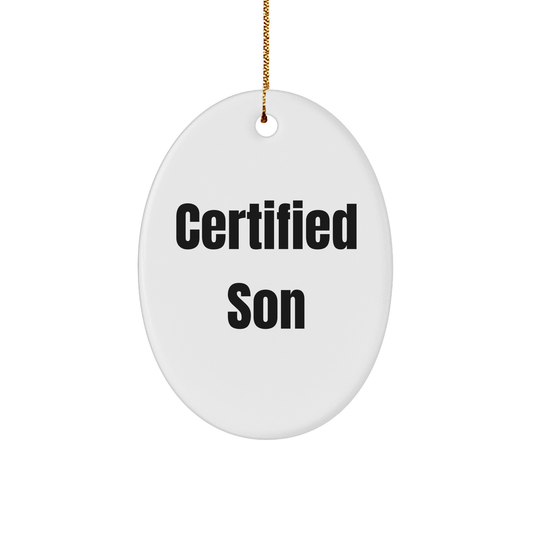 Funny Son Oval Ornament Gifts from Family for Christmas - 'Certified Son' Quote, Durable MDF, High-Gloss Finish, Vibrant Colors, Ships with Gold Cord