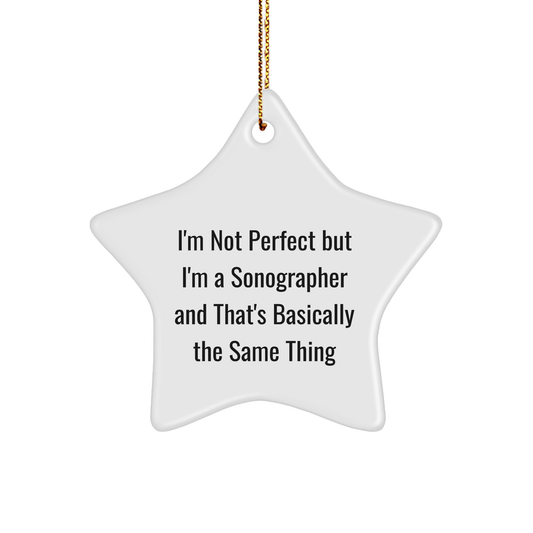 Funny Sonographer Gifts from Friends, Christmas Star Ornament for Sonographers, 'I'm Not Perfect'