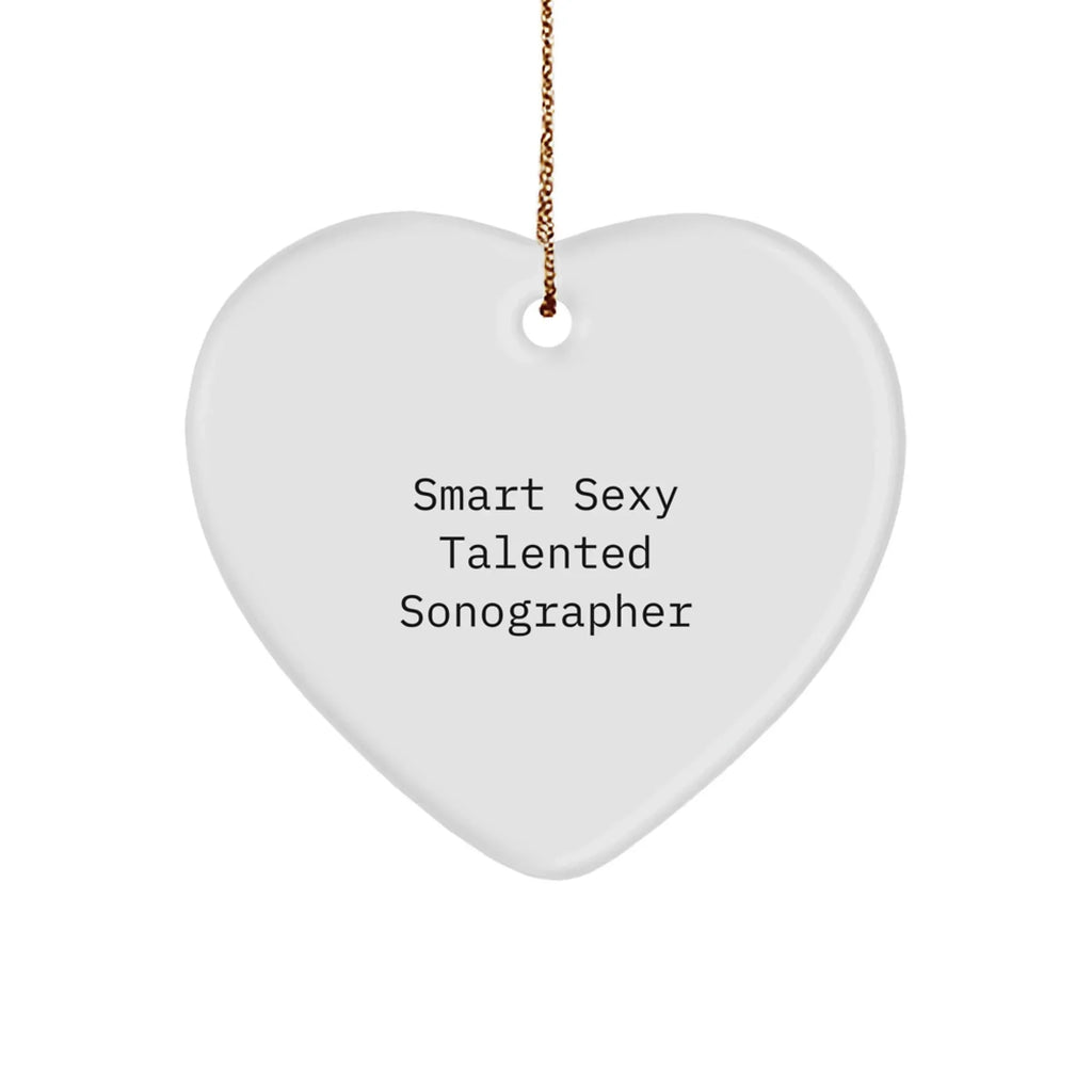 Funny Sonographer Gifts from Friends - 'Smart Sexy Talented' Heart Ornament for Christmas