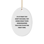 Funny Sonographer Gifts from Friends to Family - Oval Ornament with 'If At First You Don't Succeed...' Quote, Christmas Unique Gifts for Sonographer