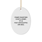 Funny Stamp Collecting Gifts for Friends, Gift from Friends, Oval Ornament with Quote 'Stamp Collecting Is Not A Hobby. It's A Post-apocalyptic Life Skill.' for Christmas