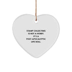 Funny Stamp Collecting Gifts from Men for Christmas Unique Heart Ornaments with 'Stamp Collecting Is Not A Hobby. It's A Post-apocalyptic Life Skill.' Quote